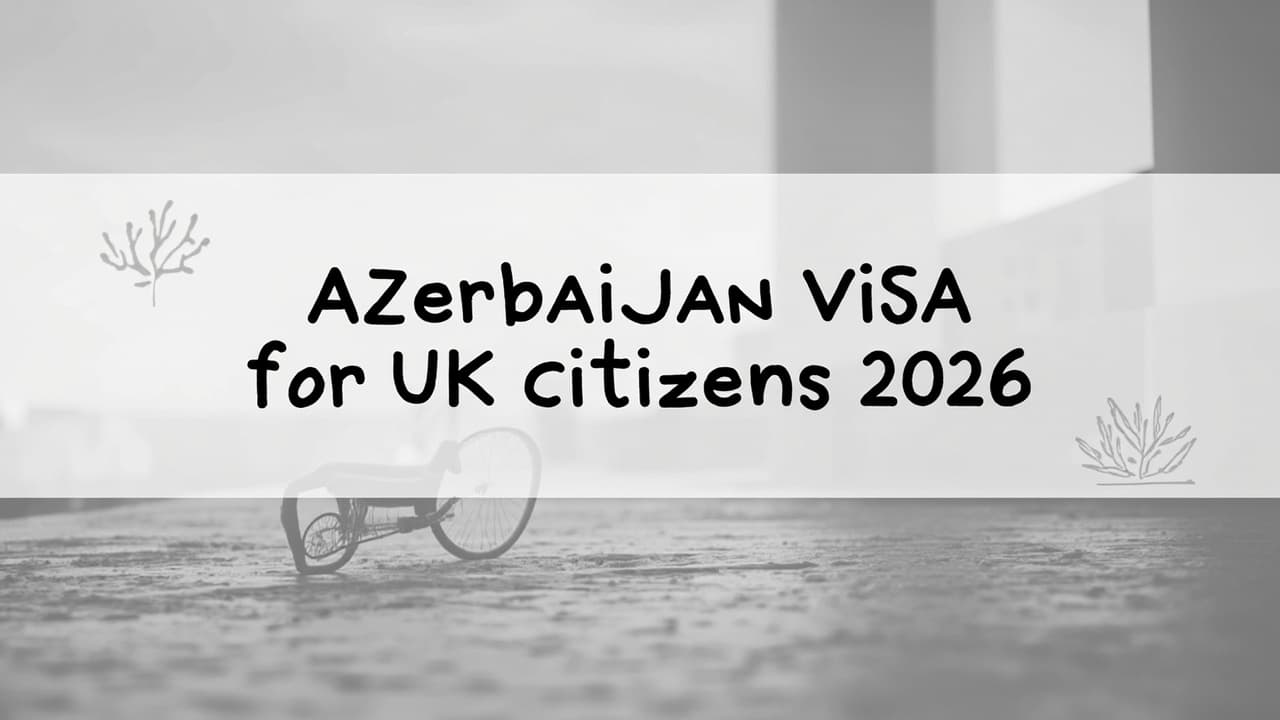 Azerbaijan Visa for UK Citizens (2026)